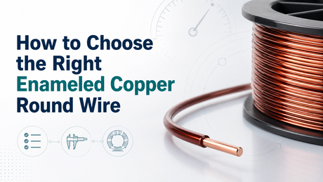 How to Choose the Right Enameled Copper Round Wire.png